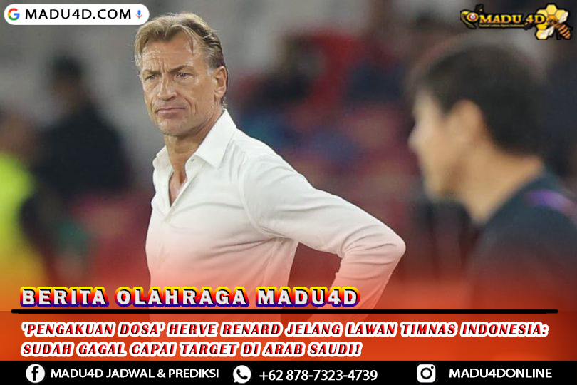 'Pengakuan Dosa' Herve Renard Jelang Lawan Timnas Indonesia: Sudah Gagal Capai Target di Arab Saudi!